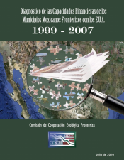 Diagnóstico de las Capacidades Financieras de los Municipios Mexicanos Fronterizos con los EUA [1999-2007] [Spanish]